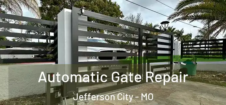 Automatic Gate Repair Jefferson City - MO