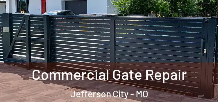Commercial Gate Repair Jefferson City - MO