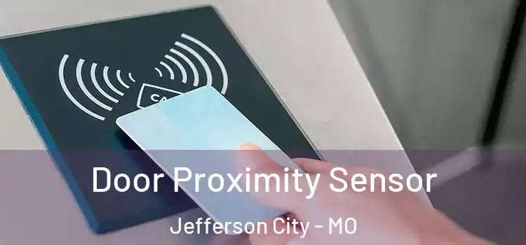 Door Proximity Sensor Jefferson City - MO