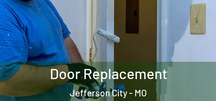 Door Replacement Jefferson City - MO