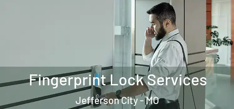 Fingerprint Lock Services Jefferson City - MO