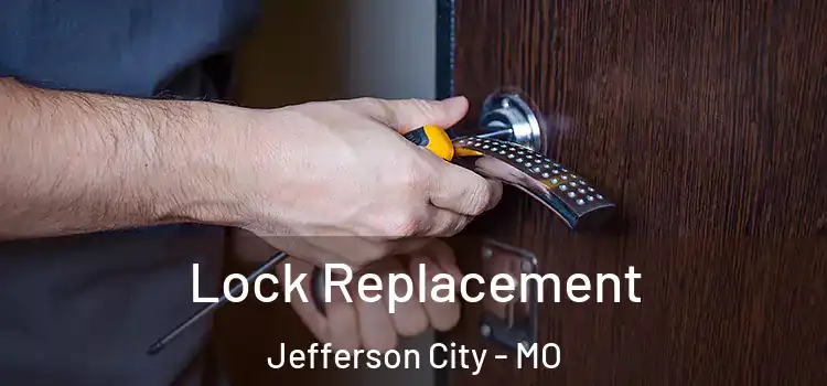 Lock Replacement Jefferson City - MO