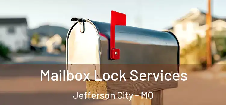 Mailbox Lock Services Jefferson City - MO