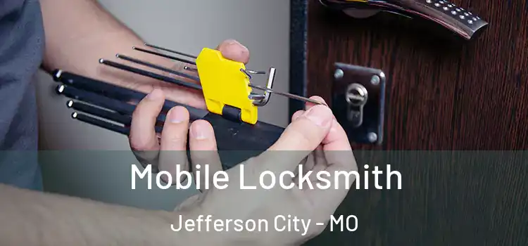 Mobile Locksmith Jefferson City - MO