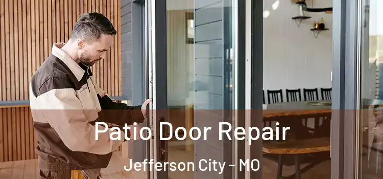  Patio Door Repair Jefferson City - MO