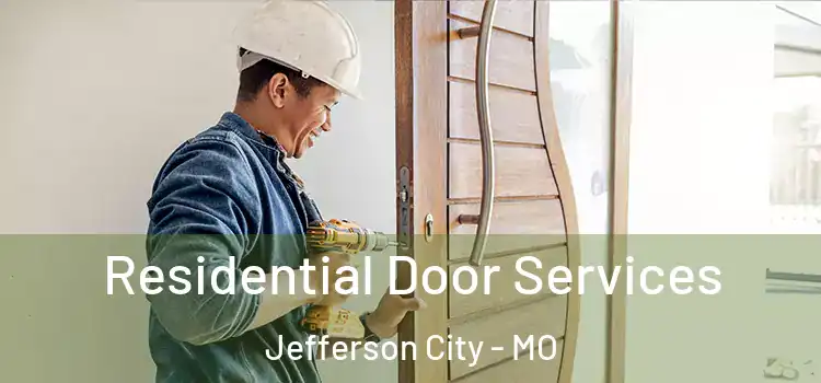 Residential Door Services Jefferson City - MO